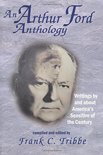 Stock image for An Arthur Ford Anthology: Writings by and about America's Sensitive of the Century for sale by Ergodebooks