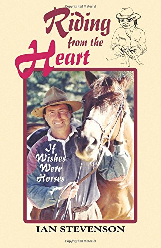 Imagen de archivo de Riding from the Heart: If Wishes Were Horses a la venta por ThriftBooks-Atlanta