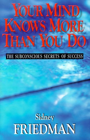 Stock image for Your Mind Knows More Than You Do: The Subconscious Secrets of Success for sale by SecondSale