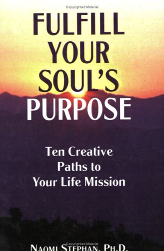 Beispielbild fr Fulfill Your Soul's Purpose: Ten Creative Paths to Your Life Mission zum Verkauf von WorldofBooks
