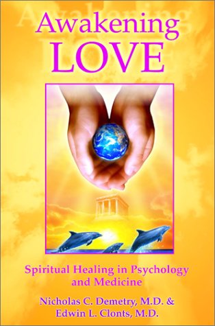 Stock image for Awakening Love: The Universal Mission: Spiritual Healing in Psychology and Medicine for sale by Once Upon A Time Books