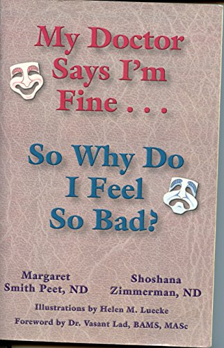 Beispielbild fr My Doctor Says Im Fine : So Why Do I Feel So Bad zum Verkauf von KuleliBooks