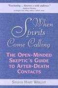 9781577330950: When Spirits Come Calling: The Open-Minded Skeptic's Guide to After-Death Contacts