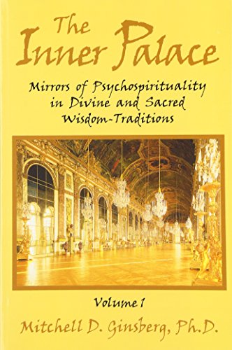 Beispielbild fr The Inner Palace: Mirrors of Psychospirituality in Divine and Sacred Wisdom-Traditions, Vol. 1 zum Verkauf von ThriftBooks-Dallas