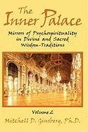 Beispielbild fr The Inner Palace: v. 2: Mirrors of Psychospirituality in Divine and Sacred Wisdom-traditions zum Verkauf von Pearlydewdrops