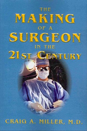 Stock image for The Making of a Surgeon in the 21st Century for sale by Better World Books: West