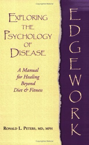 Stock image for Edgework : Exploring the Psychology of Disease: a Manual for Healing Beyond Diet and Fitness for sale by Better World Books: West