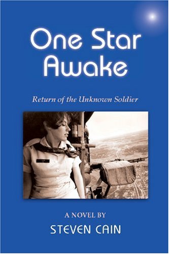 One Star Awake: Return of the Unknown Soldier, a novel - Cain, Steven