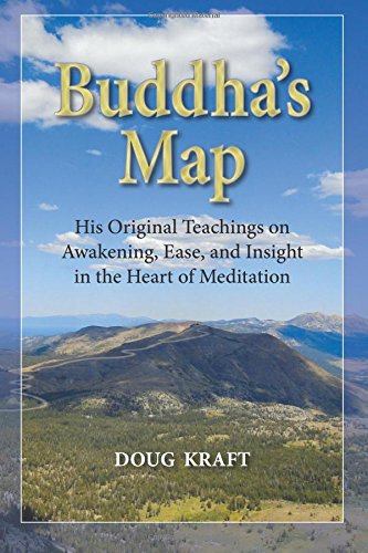 Beispielbild fr Buddha's Map: His Original Teachings on Awakening, Ease, and Insight in the Heart of Meditation zum Verkauf von Books From California