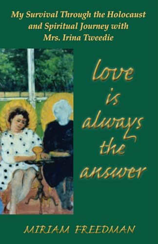 Beispielbild fr Love Is Always the Answer: My Survival Through the Holocaust and Spiritual Journey with Mrs. Irina Tweedie zum Verkauf von WorldofBooks
