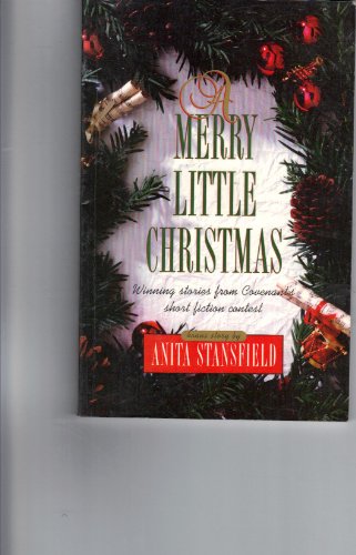 9781577340270: A Merry Little Christmas: Winning Stories from Covenant's Short Fiction Contest, With a Bonus Story by Anita Stansfield