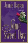 Stock image for Some Sweet Day: A Novel for sale by Jenson Books Inc