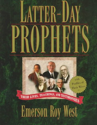 9781577341338: Latter-Day Prophets: Their Lives, Teachings, and Testimonies : With Profiles of Their Wives