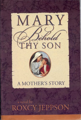 Stock image for Mary, Behold Thy Son for sale by -OnTimeBooks-
