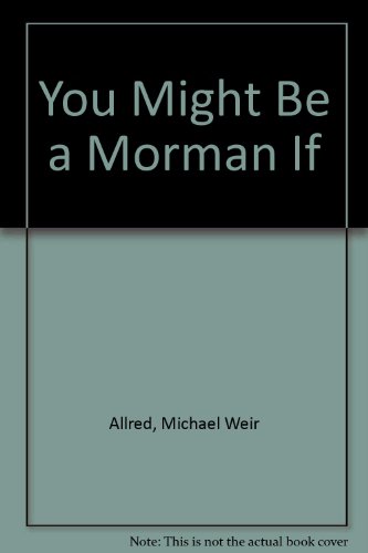 Imagen de archivo de You Might Be a Mormon If. a la venta por The Book Garden
