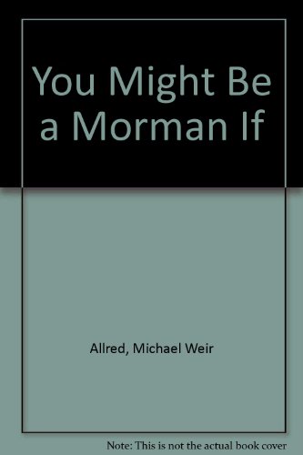 Stock image for You Might Be a Mormon If. for sale by The Book Garden