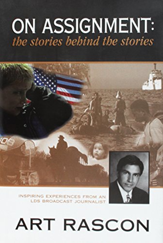 Stock image for On Assignment: The Stories Behind the Stories Inspiring Experiences of an Lds Broadcast Journalist for sale by SuzyQBooks