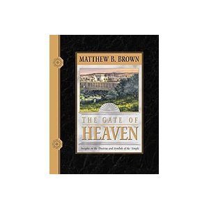 Stock image for The Gate of Heaven: Insights on the Doctrines and Symbols of the Temple for sale by Jenson Books Inc