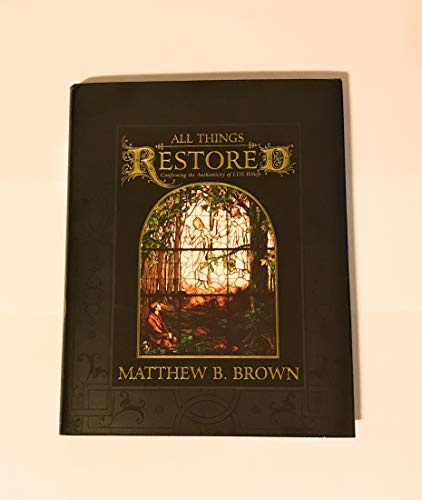 Stock image for All Things Restored: Confirming the Authenticity of Lds Beliefs for sale by ThriftBooks-Dallas