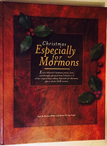 Christmas especially for Mormons: Every beloved Christmas poem, story, and thought gleaned from Volumes 1-5 of the original best-selling "Especially for Mormons", plus a whole NEW section (9781577347736) by Miller, Stan