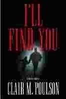 Imagen de archivo de I'll Find You: A Novel of Suspense a la venta por Ergodebooks