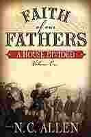 Beispielbild fr Faith of Our Fathers: A House Divided zum Verkauf von Your Online Bookstore