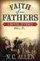 Imagen de archivo de Faith of Our Fathers: A House Divided a la venta por Junette2000