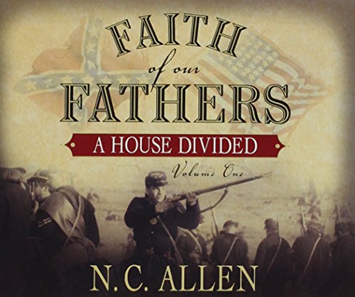 Beispielbild fr Faith of Our Fathers: A House Divided zum Verkauf von SecondSale