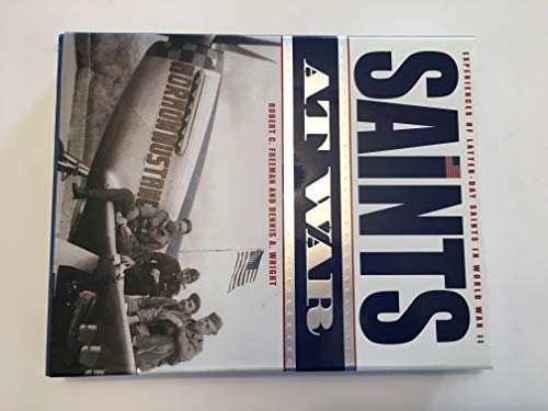 Imagen de archivo de Saints at War: Experiences of Latter-Day Saints in World War II a la venta por Jenson Books Inc