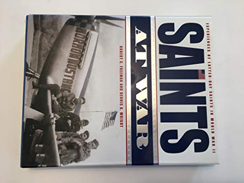9781577349471: Saints at War: Experiences of Latter-Day Saints in World War II