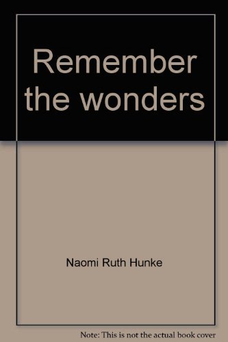 Stock image for Remember the Wonders : A Fifty-Year History of Grand Canyon Baptist Association for sale by Better World Books