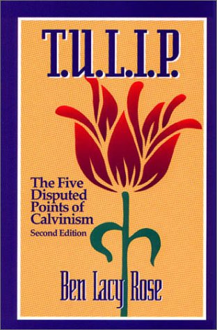 Stock image for T.u.l.i.p.: The Five Disputed Points of Calvinism for sale by BooksRun