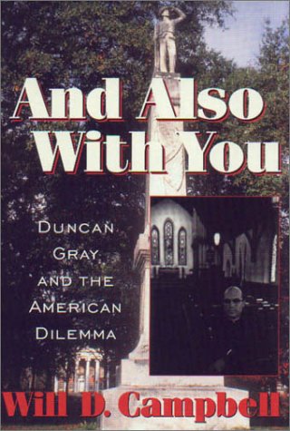 Beispielbild fr AND ALSO WITH YOU; DUNCAN GRAY AND THE AMERICAN DILEMMA. zum Verkauf von David Hallinan, Bookseller