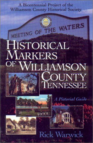 Beispielbild fr Historical Markers Of Williamson County, Tennessee: A Pictorial Guide zum Verkauf von Books of the Smoky Mountains