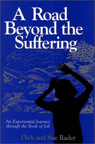 Stock image for A Road Beyond the Suffering: An Experiential Journey Through the Book of Job for sale by Once Upon A Time Books