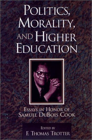 Beispielbild fr Politics, morality and higher education: Essays in honor of Samuel DuBois Cook zum Verkauf von HPB-Ruby