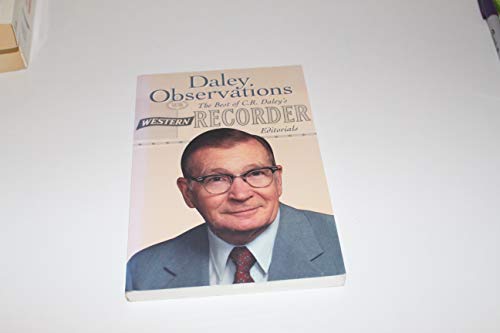 Beispielbild fr Daley Observations : The Best of C. R. Daley's Western Recorder Editorials zum Verkauf von Better World Books