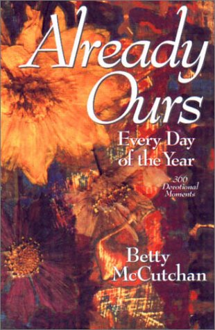 Imagen de archivo de Already Ours: Every Day of the Year, 366 Devotional Moments a la venta por Ergodebooks