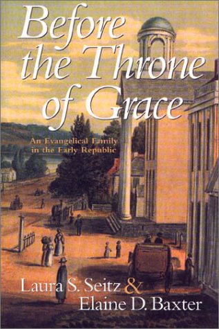 9781577361480: Before The Throne Of Grace: An Evangelical Family In The Early Republic
