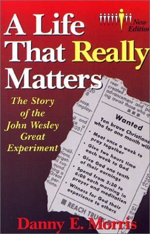 Beispielbild fr A Life That Really Matters: The Story of the John Wesley Great Experiment zum Verkauf von SecondSale