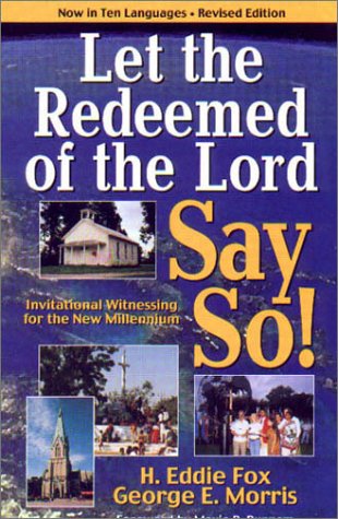 9781577361589: Let The Redeemed Of The Lord Say So!: Invitational Witnessing For The New Millennium