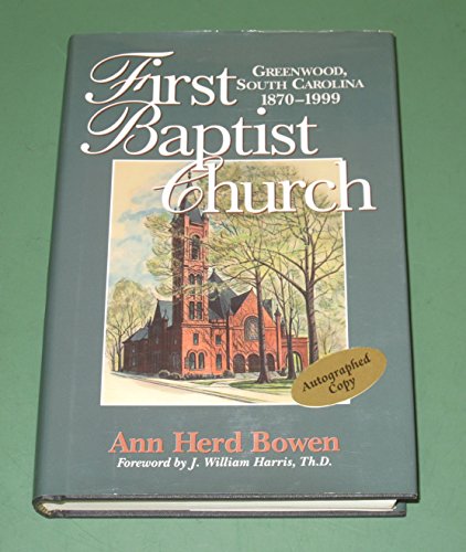 Stock image for FIRST BAPTIST CHURCH: Greenwood, South Carolina, 1870-1999 for sale by Christian Book Store