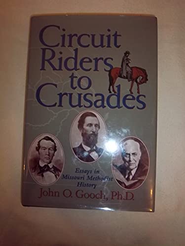 Stock image for Circuit Riders to Crusades : Essays in Missouri Methodist History for sale by Better World Books: West