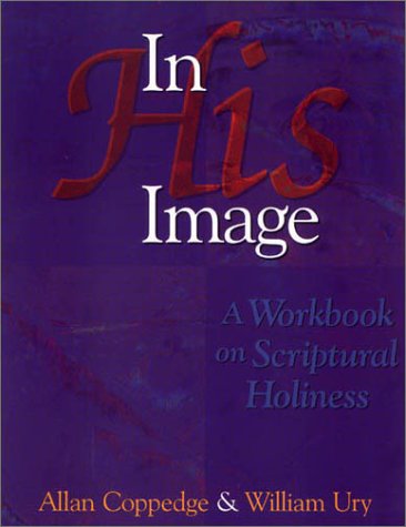 Imagen de archivo de In His Image: A Workbook On Scriptural Holiness a la venta por SecondSale