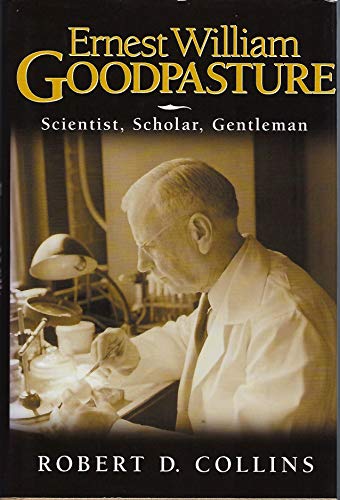 Beispielbild fr Ernest William Goodpasture: Scientist, Scholar, Gentleman zum Verkauf von ThriftBooks-Atlanta