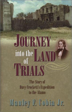 Journey into the Land of Trials - Davy Crockett to the Alamo