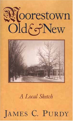 Moorestown Old And New: A Local Sketch