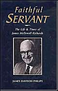 Beispielbild fr Faithful Servant : The Life and Times of James Mcdowell Richards zum Verkauf von Better World Books