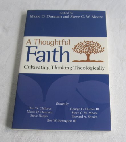 Stock image for A Thoughtful Faith: Cultivating Thinking Theologically for sale by Ergodebooks