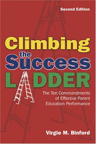 Beispielbild fr Climbing the Success Ladder: The Ten Commandments of Effective Parent Education Performance zum Verkauf von BookHolders
